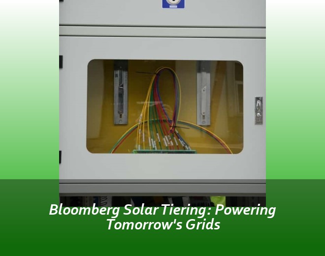 Bloomberg Solar Tiering: Powering Tomorrow's Grids